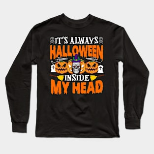 It's Always Halloween Inside My Head Long Sleeve T-Shirt